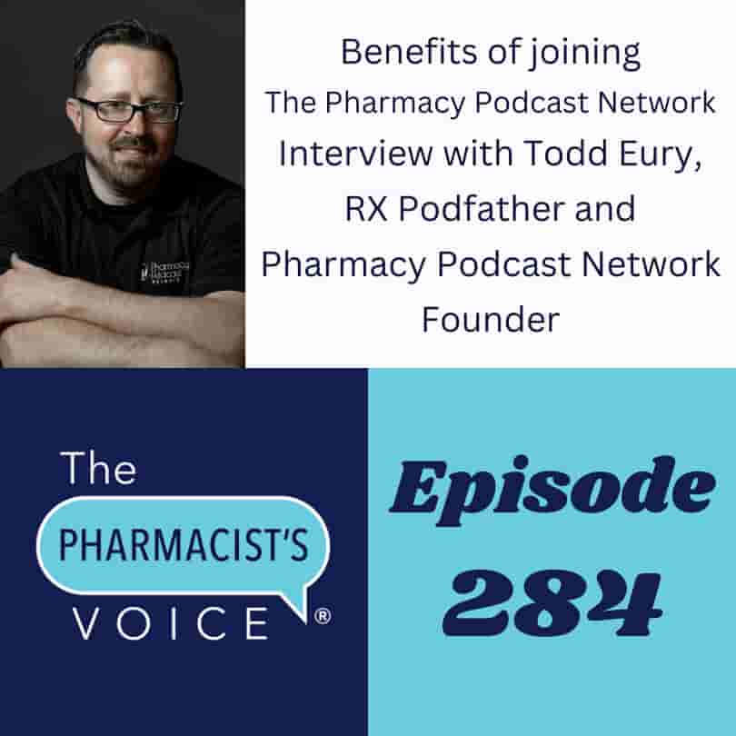 The Pharmacist's Voice Podcast Episode 284 artwork. Todd Eury is featured in this artwork. He is a middle-aged man with fair skin, dark rectangular glasses, and a short trimmed beard. He is wearing a dark shirt and smiling at the camera.