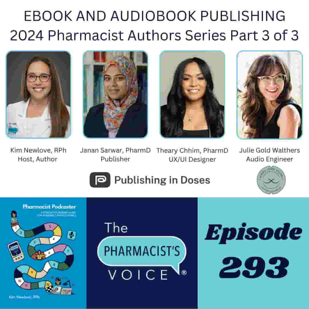 This is episode artwork for The Pharmacist's Voice Podcast Episode 293. The title is EBOOK AND AUDIOBOOK PUBLISHING 2024 Pharmacist Authors Series Part 3 of 3